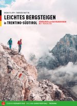 Alpinismo facile in Trentino Alto Adige. Vie normali e creste. Ediz. tedesca