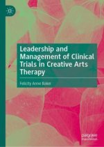 Leadership and Management of Clinical Trials in Creative Arts Therapy