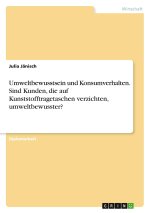 Umweltbewusstsein und Konsumverhalten. Sind Kunden, die auf Kunststofftragetaschen verzichten, umweltbewusster?