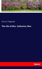 The Life of Mrs. Catherine Clive