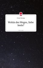 Wohin des Weges, liebe Seele? Life is a Story - story.one