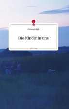 Die Kinder in uns. Life is a Story - story.one