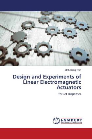 Design and Experiments of Linear Electromagnetic Actuators