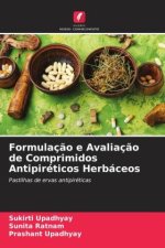 Formulaç?o e Avaliaç?o de Comprimidos Antipiréticos Herbáceos