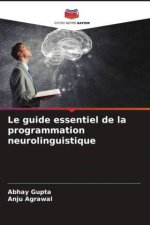 Le guide essentiel de la programmation neurolinguistique