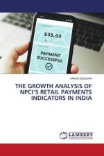 THE GROWTH ANALYSIS OF NPCI?S RETAIL PAYMENTS INDICATORS IN INDIA