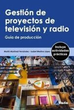 GESTION DE PROYECTOS DE TELEVISION Y RADIO. GUIA PRODUCCION