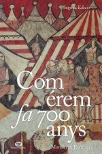Com érem fa 700 anys