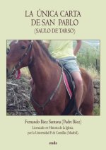 LA ÚNICA CARTA DE SAN PABLO (SAULO DE TARSO)