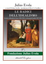 radici dell'idealismo. Lettera a Benedetto Croce 1925-1933 e a Giovanni gentile 1927-1929