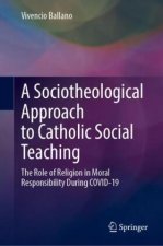 A Sociotheological Approach to Catholic Social Teaching