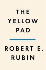 The Yellow Pad: Making Better Decisions in an Uncertain World