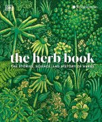 The Herb Book: The Stories, Science, and History of Herbs