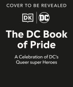 The DC Book of Pride: A Celebration of DC's Lgbtqia+ Characters