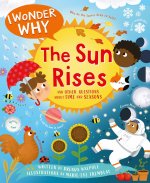 I Wonder Why the Sun Rises: And Other Questions about Time and Seasons