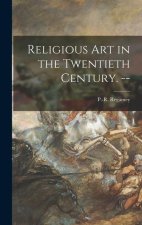 Religious Art in the Twentieth Century. --