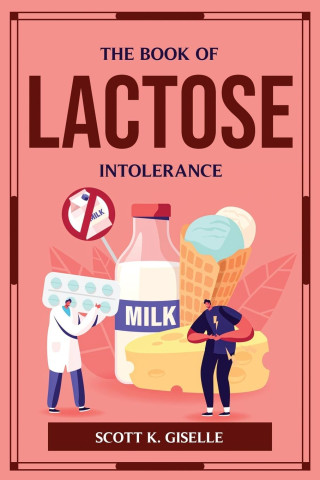 THE BOOK OF LACTOSE INTOLERANCE