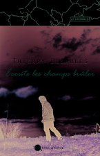 Ecoute les champs brûler