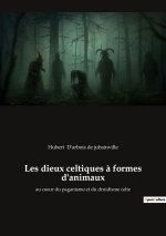 Les dieux celtiques ? formes d'animaux