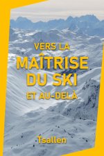 Vers la maîtrise du ski et au-del?