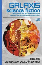GALAXIS SCIENCE FICTION, Band 45: DIE REBELLION DES SCÜTZEN CADE