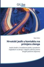 Hrvatski jezik u kontaktu na primjeru slenga