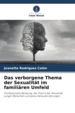 Das verborgene Thema der Sexualität im familiären Umfeld