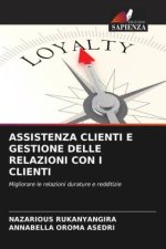 ASSISTENZA CLIENTI E GESTIONE DELLE RELAZIONI CON I CLIENTI