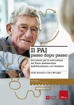 PAI passo dopo passo. Strumenti per la costruzione del Piano Assistenziale Individualizzato con l’anziano