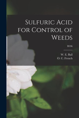 Sulfuric Acid for Control of Weeds; B596