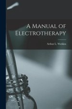A Manual of Electrotherapy