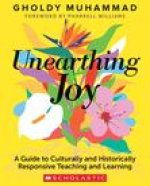 Unearthing Joy: A Guide to Culturally and Historically Responsive Teaching and Learning