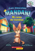?Las Mascotas Mandan! #1: Mi Reino de Tinieblas (Pets Rule! #1: My Kingdom of Darkness)
