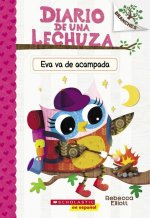 Diario de Una Lechuza # 12: Eva Va de Acampada (Owl Diaries #12: Eva's Campfire Adventure): Un Libro de la Serie Branches