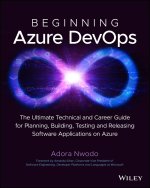 Beginning Azure DevOps: Planning, Building, Testin g and Releasing Software Applications on Azure
