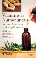 Vitamins as Nutraceuticals: Recent Advances and Ap plications