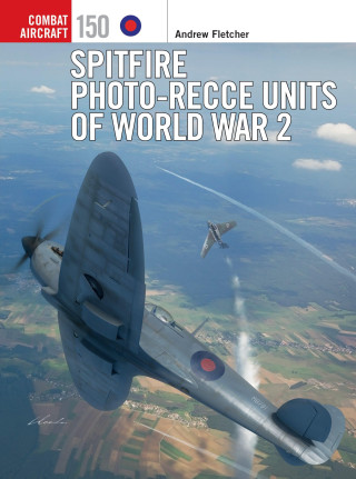 Spitfire Photographic Reconnaissance Units of World War 2
