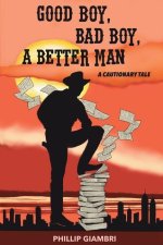 Good Boy, Bad Boy, A Better Man