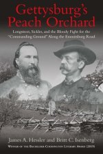 Gettysburg's Peach Orchard: Longstreet, Sickles, and the Bloody Fight for the 