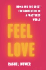I Feel Love: Mdma and the Quest for Connection in a Fractured World