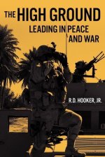 The High Ground: Leading in Peace and War
