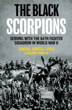 The Black Scorpions: Serving with the 74th Fighter Squadron in World War II