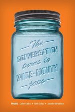 Conversation Turns to Wide-Mouth Jars