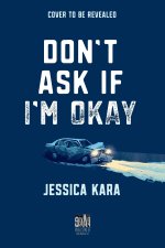 Don't Ask If I'm Okay