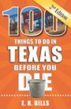 100 Things to Do in Texas Before You Die, 2nd Edition
