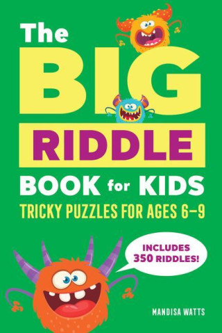 The Big Riddle Book for Kids: Tricky Puzzles for Ages 6-9