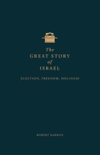 The Great Story of Israel: Understanding the Old Testament (Vol I)