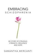 Embracing Schizophrenia