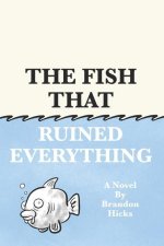 Fish That Ruined Everything