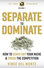 Separate to Dominate